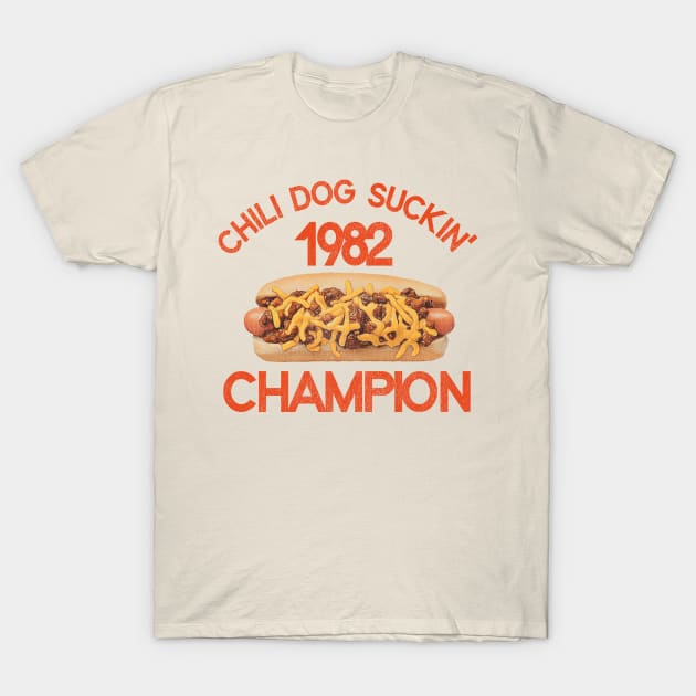 Chili Dog Suckin' Champion 1982 T-Shirt by darklordpug